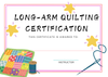 Long arm Quilter Certificate